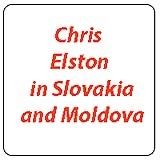 Chris Elston in Slovakia and Moldova